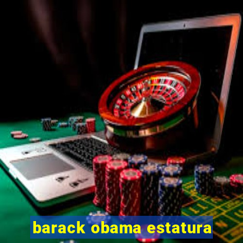 barack obama estatura